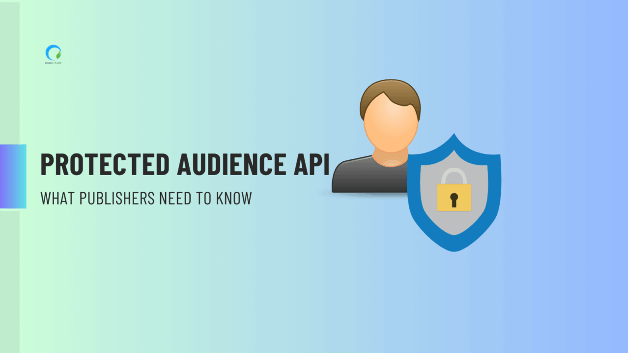 Protected Audience API illustration showing privacy protection and user targeting for publishers in Google’s Privacy Sandbox