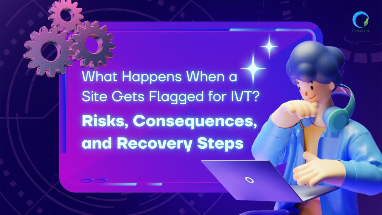 What Happens When a Site Gets Flagged for IVT