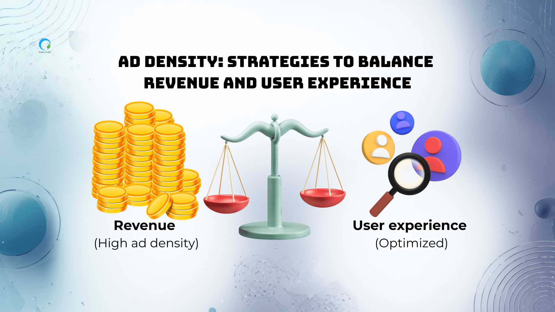 llustration showing ad density balance between revenue and user experience, with coins representing high ad density revenue and a magnifying glass representing optimized user experience